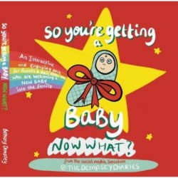 So you're getting a Baby NOW WHAT?