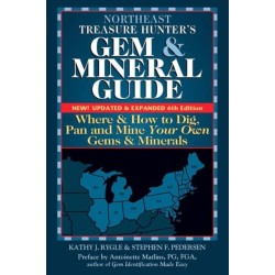 Northeast Treasure Hunter's Gem and Mineral Guide (6th Edition): Where and How to Dig, Pan and Mine Your Own Gems and Minerals