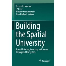 Building the Spatial University: Spatial Thinking, Learning, and Service Throughout the System