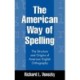 The American Way of Spelling: The Structure and Origins of American English Orthography