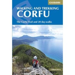 Walking and Trekking on Corfu: The Corfu Trail and 22 Outstanding Day-Walks