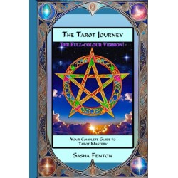 The Tarot Journey in Colour: Your Complete Guide to Tarot Mastery