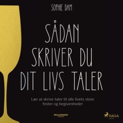 Sådan skriver du dit livs taler: Lær at skrive taler til alle livets store fester og begivenheder