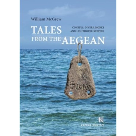 Tales from the Aegean: Consuls,divers,monks and lighthouse keepers