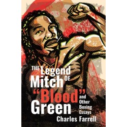 The Legend of Mitch Green: And Other Boxing Essays