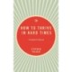 How to Thrive in Hard Times: A Buddhist Manual