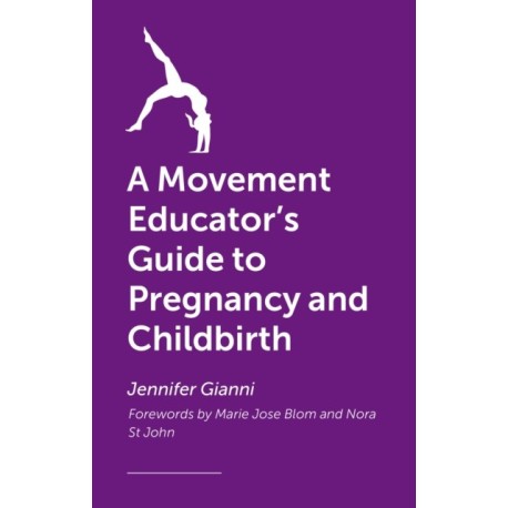 A Movement Educator's Guide to Pregnancy and Childbirth
