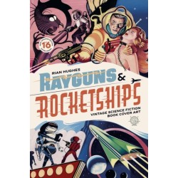 Rayguns and Rocketships: Revised Edition: Vintage Science Fiction Book Cover Art