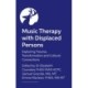 Music Therapy with Displaced Persons: Trauma, Transformations and Cultural Connections