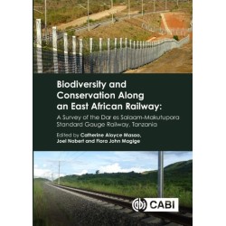 Biodiversity and Conservation Along an East African Railway: A Survey of the Dar es Salaam-Makutupora Standard-gauge Railway, Tanzania