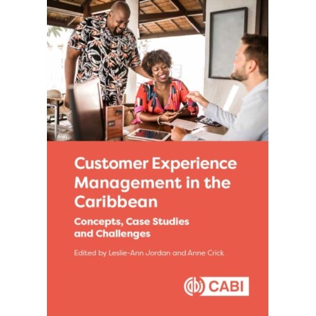Customer Experience Management in the Caribbean: Concepts, Case Studies and Challenges
