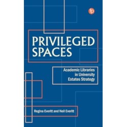 Privileged Spaces: Academic Libraries in University Estates Strategy