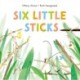 Six Little Sticks
