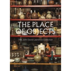 The Place of Objects: The John David Lawrence Collection