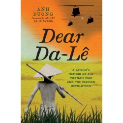 Dear Da-Le: A Father's Memoir of the Vietnam War and the Iranian Revolution