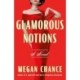 Glamorous Notions: A Novel