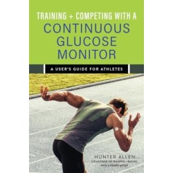 Training and Competing with a Continuous Glucose Monitor: A User's Guide for Athletes