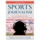 Sports Journalism: An Introduction to Reporting and Writing