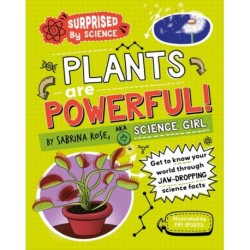 Surprised by Science: Plants are Powerful!