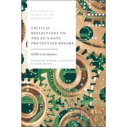 Critical Reflections on the EU’s Data Protection Regime: GDPR in the Machine