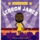 Baby Biographies: LeBron James: My Baby’s Introduction to the Basketball Legend