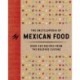The Encyclopedia of Mexican Food: 350 Recipes from the Beloved Cuisine