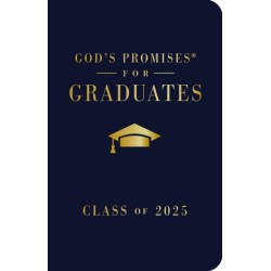 God's Promises for Graduates: Class of 2025 - Navy NKJV: New King James Version – The Perfect Christian Graduation Gifts to Celebrate Your Grad
