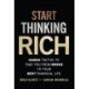 Start Thinking Rich: 21 Harsh Truths to Take You from Broke to Financial Freedom