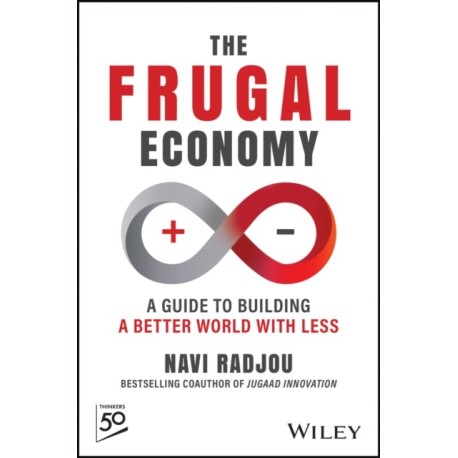 The Frugal Economy: A Guide to Building a Better World With Less