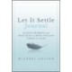 Let It Settle Journal: Guided Prompts and Practices to Move You From Chaos to Calm