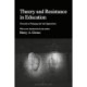 Theory and Resistance in Education: Towards a Pedagogy for the Opposition