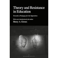 Theory and Resistance in Education: Towards a Pedagogy for the Opposition