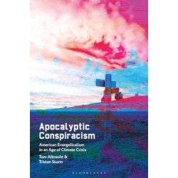 Apocalyptic Conspiracism: American Evangelicalism in an Age of Climate Crisis