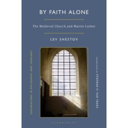 By Faith Alone: The Medieval Church and Martin Luther