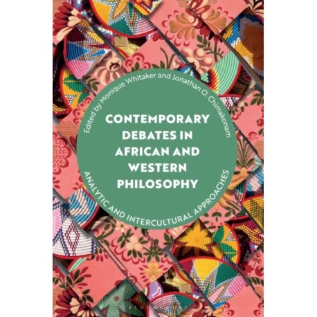 Contemporary Debates in African and Western Philosophy: Analytic and Intercultural Approaches