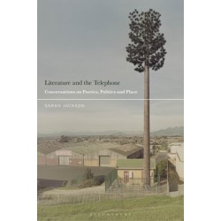 Literature and the Telephone: Conversations on Poetics, Politics and Place