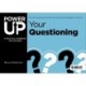 Power Up Your Questioning