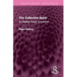 The Collective Spirit: An Idealistic Theory of Evolution