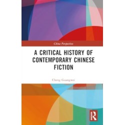 A Critical History of Contemporary Chinese Fiction