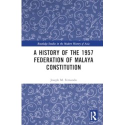 A History of the 1957 Federation of Malaya Constitution