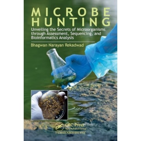Microbe Hunting: Unveiling the Secrets of Microorganisms through Assessment, Sequencing, and Bioinformatics Analysis