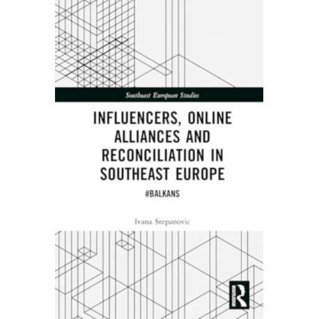 Influencers, Online Alliances and Reconciliation in Southeast Europe: -Balkans