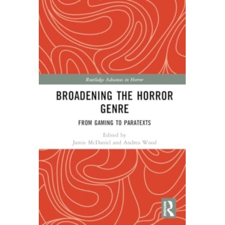 Broadening the Horror Genre: From Gaming to Paratexts
