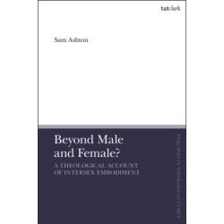 Beyond Male and Female?: A Theological Account of Intersex Embodiment