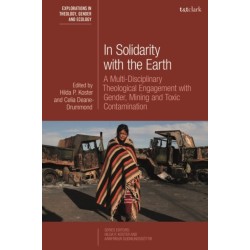 In Solidarity with the Earth: A Multi-Disciplinary Theological Engagement with Gender, Mining and Toxic Contamination