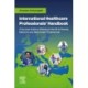 International Healthcare Professionals' Handbook: A Success Guide to Working in the UK for Nurses, Midwives and Allied Health Professionals: A Success Guide to Working in the UK for Nurses, Midwives and Allied Health Professionals