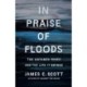 In Praise of Floods: The Untamed River and the Life It Brings