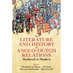 The Literature and History of Anglo-Dutch Relations, Medieval to Modern