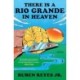 There Is a Rio Grande in Heaven: Stories
