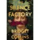 The Silence Factory: A Novel